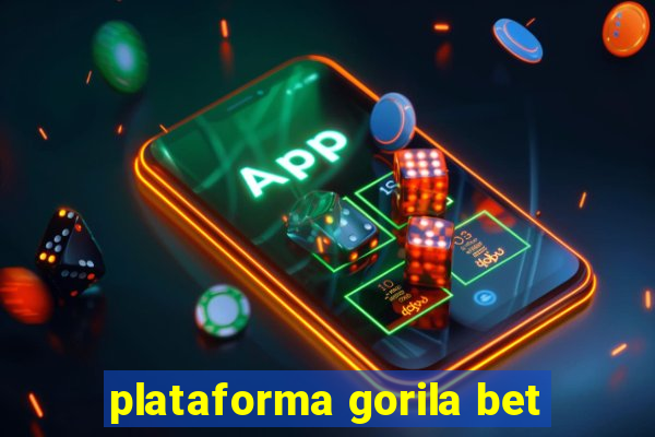 plataforma gorila bet